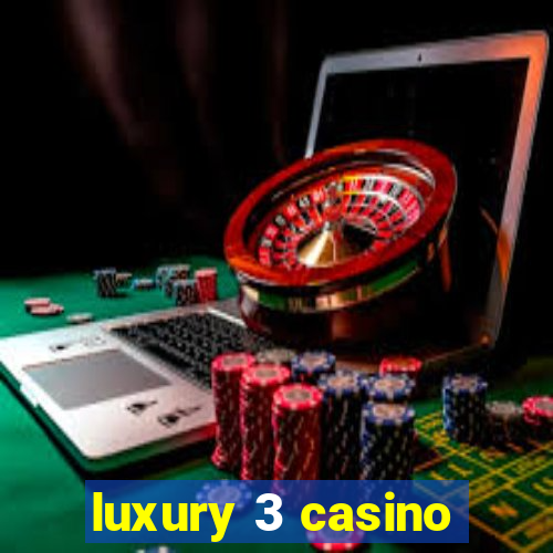 luxury 3 casino